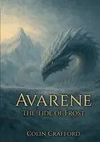 Colin Crafford - Avarene - The Tide of Frost, Häftad. Tillgänglighet: Lägg i varukorg