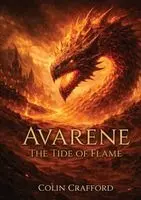 Colin Crafford - Avarene - The Tide of Flame, Häftad. Tillgänglighet: Lägg i varukorg