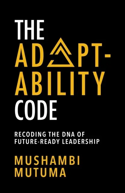 Mushambi Mutuma - Adaptability Code, E-bok. Tillgänglighet: Lägg i varukorg