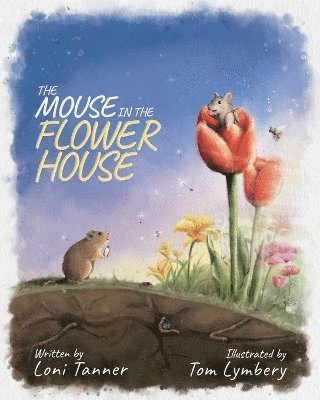 Loni Tanner - Mouse in the Flower House, Häftad