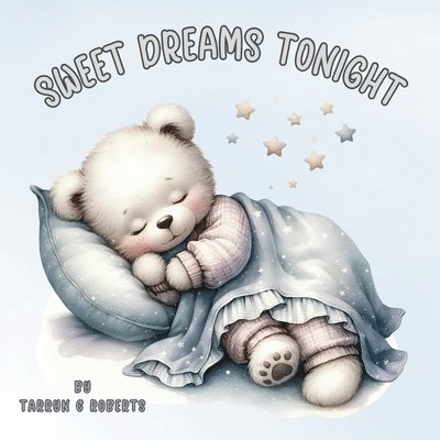Tarryn C Roberts - Sweet Dreams Tonight, Häftad. Tillgänglighet: Lägg i varukorg