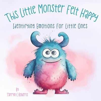 Tarryn C Roberts - This Little Monster Felt Happy, Häftad. Tillgänglighet: Lägg i varukorg