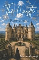 Martin Alemann - The Castle: Rejuvenation, Häftad