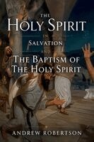 Andrew Robertson - Holy Spirit in Salvation and the Baptism of the Holy Spirit, Häftad. Tillgänglighet: Lägg i varukorg