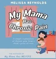 Melissa Reynolds - My Mama Has Chronic Pain, Inbunden. Tillgänglighet: Lägg i varukorg