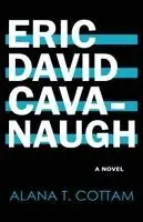 Alana T Cottam - Eric David Cavanaugh, Häftad. Tillgänglighet: Lägg i varukorg