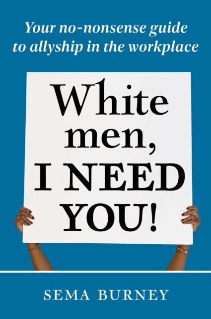 Sema Burney - White Men, I Need You!, E-bok. Tillgänglighet: Lägg i varukorg