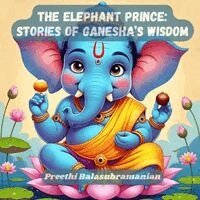 Preethi Balasubramanian - Elephant Prince, Häftad. Tillgänglighet: Lägg i varukorg