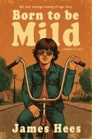 James Hees - Born to be Mild, Häftad. Tillgänglighet: Lägg i varukorg