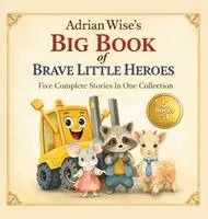 Adrian Wise, Alef Ikeda - Adrian Wise's Big Book of Brave Little Heroes, Inbunden. Tillgänglighet: Lägg i varukorg