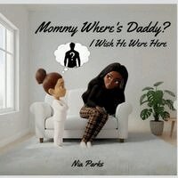 Nia Parks - Mommy, Where's Daddy?, Häftad