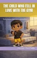 Child Who Fell In Love With The Gym