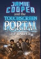 J P Harper - Jamie Cooper and the Touchscreen Portal, Inbunden