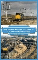 Douglas Tetlow - Now Departing from Platform 54, Häftad