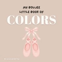 Jessica Patton - My Boujee Little Book of Colors, Häftad. Tillgänglighet: Lägg i varukorg