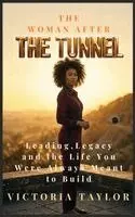 Victoria Taylor - Woman After the Tunnel, Inbunden. Tillgänglighet: Lägg i varukorg
