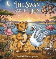 Vasiliki Dimakopoulou - Swan and the Lion, Inbunden. Tillgänglighet: Lägg i varukorg
