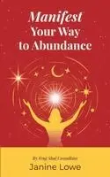 Janine Lowe - Manifest Your Way to Abundance, Häftad. Tillgänglighet: Lägg i varukorg