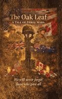 Howard Fhg Grist - Oak Leaf - A Tale of Three Wars, Inbunden