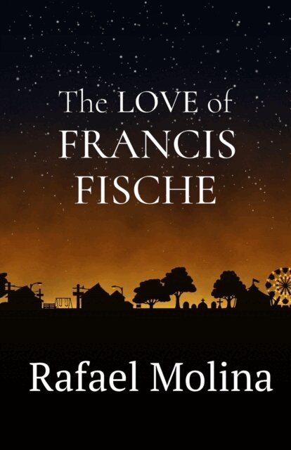 Rafael Molina - Love of Francis Fische, E-bok