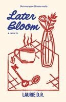 Laurie D R - Later Bloom, Häftad