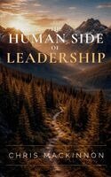 Chris MacKinnon - Human Side of Leadership, Inbunden