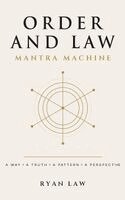 Order and Law: Mantra Machine