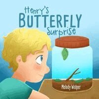 Melody Walper - Henry's Butterfly Surprise, Häftad