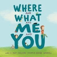Pat Collins - Where and What and Me and You, Häftad. Tillgänglighet: Lägg i varukorg