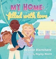 Desiree Blanchard - My Home: Filled with Love, Inbunden