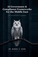 Nabeel Khan - AI Governance & Compliance Frameworks for the Middle East, Inbunden