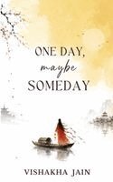 Vishakha Jain - One Day, Maybe Someday, Häftad. Tillgänglighet: Lägg i varukorg