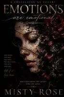 Misty D Rose - Emotions are Emotional, Häftad. Tillgänglighet: Lägg i varukorg