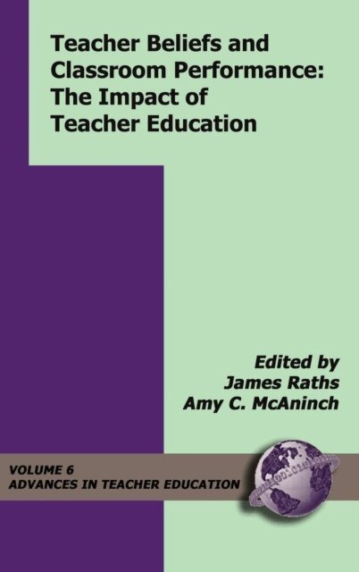 Amy C. McAninch, James Raths - Teacher Beliefs and Classroom Performance, E-bok