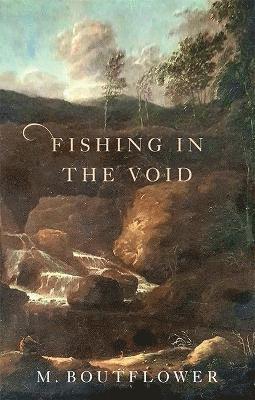 M. Boutflower - Fishing in the Void, Häftad