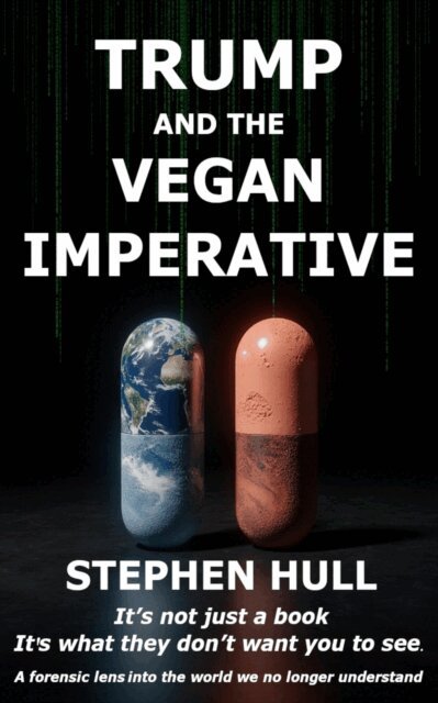 Stephen Hull - Trump And The Vegan Imperative, E-bok