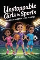 Unstoppable Girls in Sports