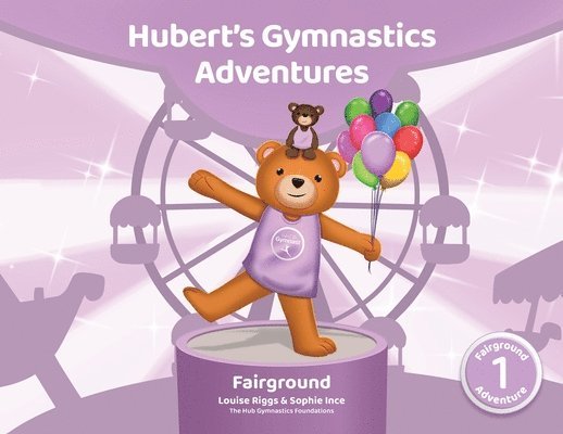 Sophie Ince, Louise Riggs - Hubert's Gymnastics Adventures - Fairground, Häftad