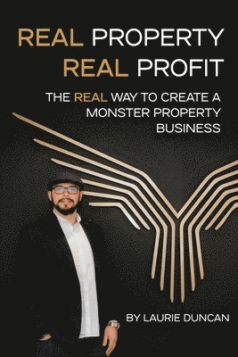 Laurie Duncan - Real Property, Real Profit, Häftad