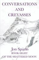 Jon Sparks - Conversations and Crevasses, Häftad