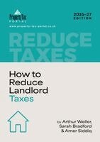 Arthur Weller, Sarah Bradford, Amer Siddiq - How to Reduce Landlord Taxes 2026-27, Häftad
