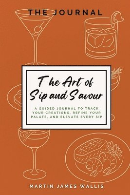 Martin Wallis - Art of Sip and Savour, Häftad. Tillgänglighet: Lägg i varukorg