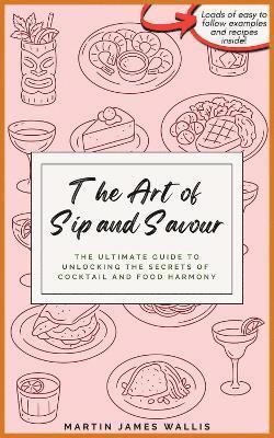 Martin Wallis - Art of Sip and Savour, Inbunden. Tillgänglighet: Lägg i varukorg