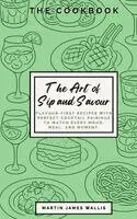 Martin James Wallis - Art of Sip and Savour, Inbunden. Tillgänglighet: Lägg i varukorg