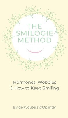 Smilogie Method - Hormones, Wobbles & How to Keep Smiling