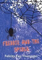 Felicity Fair Thompson - Freddie and the Spider, Häftad. Tillgänglighet: Lägg i varukorg