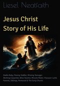 Jesus Christ Story of His life