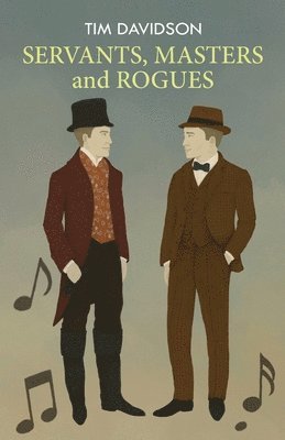 Timothy Davidson - SERVANTS, MASTERS and ROGUES, Häftad