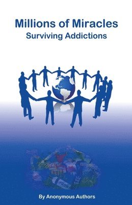 Millions of Miracles Surviving Addictions