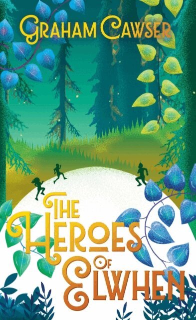 Graham Cawser - Heroes of Elwhen, E-bok
